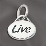 STERLING SILVER DOMED MESSAGE CHARM - "LIVE"